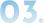 03.